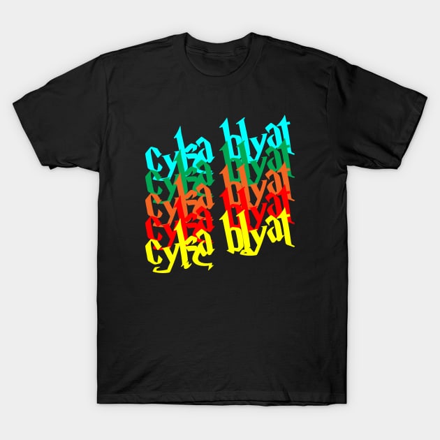 Cyka Blyat T Shirt T-Shirt by muupandy